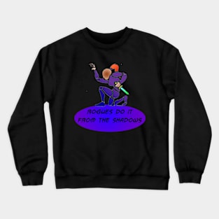 Rogues Do It Too. Crewneck Sweatshirt